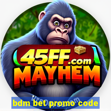 bdm bet promo code